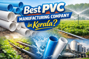 Best PVC Manufacturing Company in Kerala